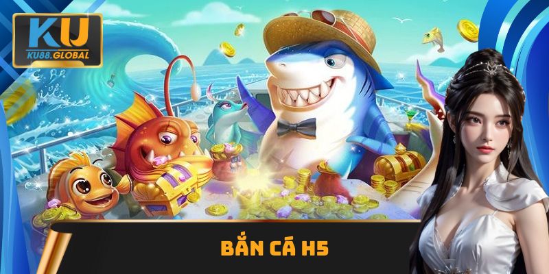 Bắn cá H5 - Thỏa mãn đam mê, rinh thưởng tức thời trên Ku88 2 Bắn cá H5