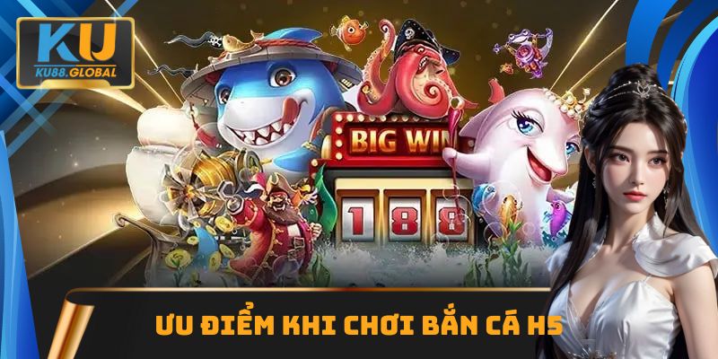 Bắn cá H5 - Thỏa mãn đam mê, rinh thưởng tức thời trên Ku88 2 Điểm nổi bật của siêu phẩm săn cá H5