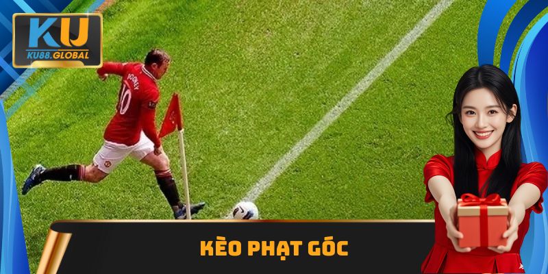 Kèo phạt góc - Khám phá các biến thể cược thú vị tại Ku88 2 Kèo phạt góc
