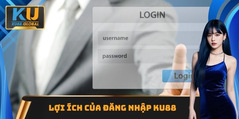 Đăng Nhập Ku88 - Đa Dạng Tiện Ích Sẽ Nhận Được Tại Nhà Cái 1 Lợi ích của đăng nhập Ku88