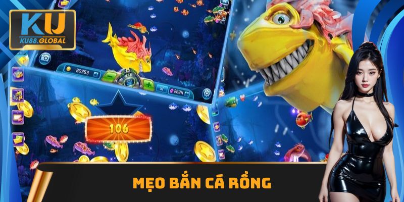 Mẹo Bắn Cá Rồng hữu ích, săn thưởng tức thì trên Ku88 1 Mẹo Bắn Cá Rồng