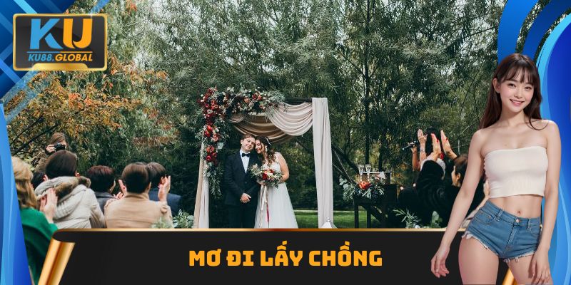 Mơ đi lấy chồng - Giải mã giấc mộng với những con số may mắn 1 Mơ đi lấy chồng - Giải mã giấc mộng với những con số may mắn