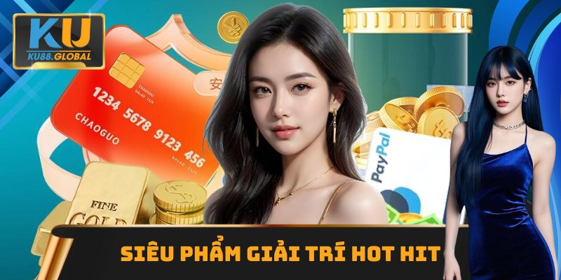 KU88 - KU88.COM Website Chính Thức Tham Gia Nhận 119K 11 Những siêu phẩm giải trí hot hit tại KU88
