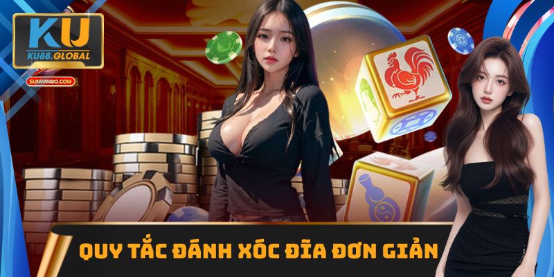 Xóc Đĩa KU88 - Luật Chơi Và Bí Kíp Soi Cầu Cực Hay 2 Quy tắc đánh Xóc Đĩa đơn giản và hấp dẫn nhất