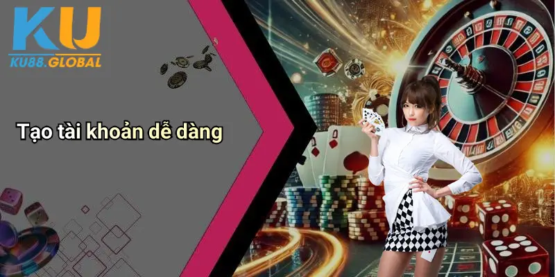 Giới Thiệu Ku88: Sân Chơi Casino Tài Xỉu Đỉnh Cao Uy Tín 5 Tạo tài khoản dễ dàng