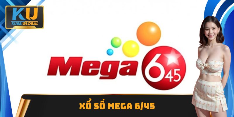Xổ số Mega 6/45 Ku88 - Tìm hiểu cách chơi và mẹo săn thưởng 3 Xổ số Mega 6/45